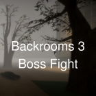 Backrooms 3: Boss Fight